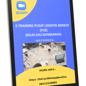 Kelas E-Training Pusat Logistik Berikat (PLB)